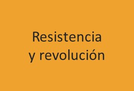 Resistencia y revolución